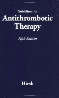Guidelines for Antithrombotic Therapy; Hirsh, Jack Hirsh