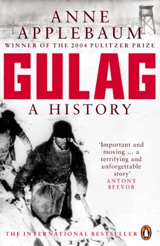 Gulag : a history of the Soviet camps; Anne Applebaum; 2004