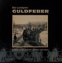 Guldfeber : berättelsen om Guldriket och dess människor; Åke Lundgren; 2006
