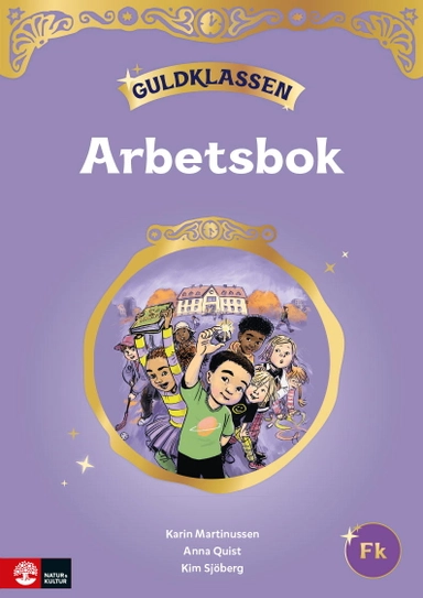 Guldklassen Fk Arbetsbok med elevwebb; Anna Quist, Karin Martinussen, Kim Sjöberg; 2025