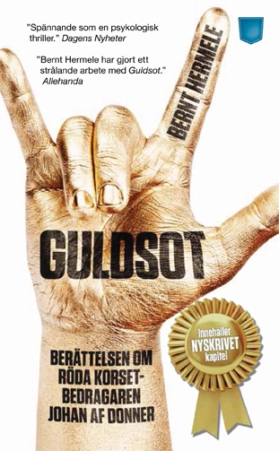 Guldsot : berättelsen om Röda Korset-bedragaren Johan af Donner; Bernt Hermele; 2012