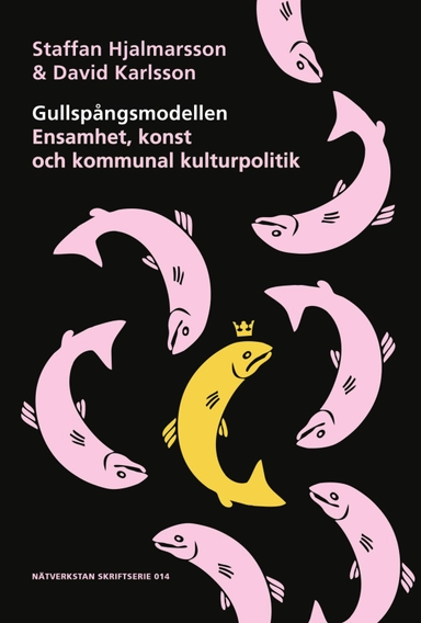 Gullspångsmodellen - Ensamhet, konst och kommunal kulturpolitik