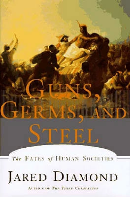Guns, germs, and steel : the fates of human societies; Jared Diamond; 1997