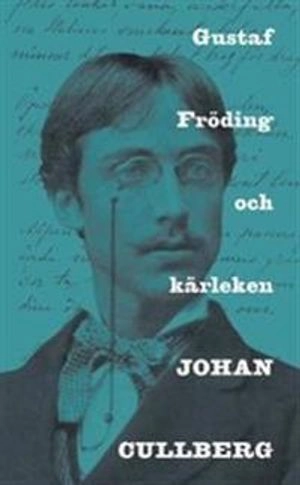 Gustaf Fröding och kärleken