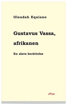 Gustavus Vassa : afrikanen: en slavs berättelse