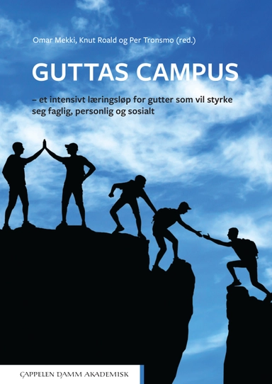 Guttas Campus : et intensivt læringsløp for gutter som vil styrke seg faglig, personlig og sosialt; Omar Mekki, Knut Roald, Per Tronsmo; 2024