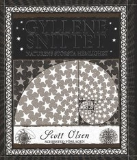 Gyllene snittet : naturens största hemlighet; Scott Olsen; 2007