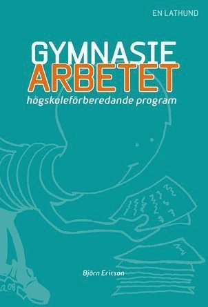 Gymnasiearbetet - högskoleförberedande program : en lathund