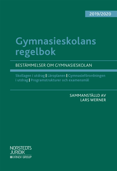 Gymnasieskolans regelbok 2019/20  : bestämmelser om gymnasieskolan; Lars Werner; 2019