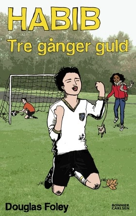 Habib. Tre gånger guld; Douglas Foley; 2008