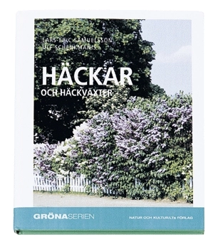 Häckar och häckväxter; Lars-Eric Samuelsson, Ulf Schenkmanis; 2004