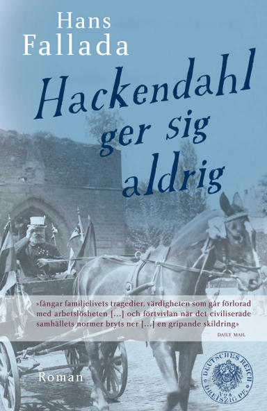 Hackendahl ger sig aldrig; Hans Fallada; 2017