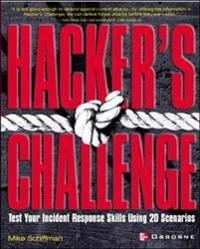 Hacker's challenge : test your incident response skills using 20 scenarios; Mike Schiffman; 2001