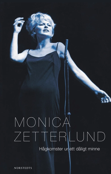 Hågkomster ur ett dåligt minne; Monica Zetterlund, Tom Alandh; 2013