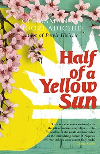 Half of a yellow sun; Chimamanda Ngozi Adichie; 2006