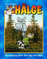 Hälge : på spaning efter den älg som flytt; Lars Mortimer; 2008