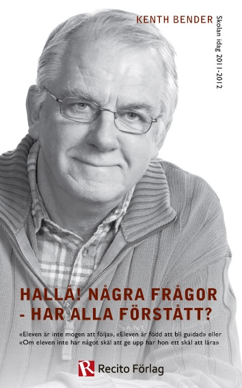 Hallå! Några frågor - Har alla förstått?; Kenth Bender; 2011