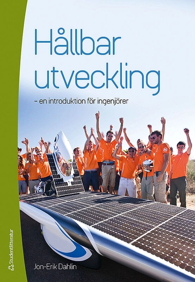 Hållbar utveckling : en introduktion för ingenjörer; Jon-Erik Dahlin; 2014