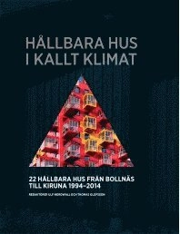 Hållbara hus i kallt klimat; Thomas Olofsson, Ulf Nordwall; 2015