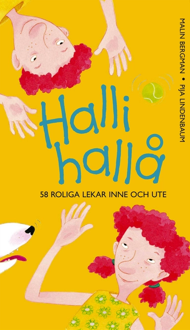 Halli hallå : 58 roliga lekar inne och ute; Malin Bergman; 2005
