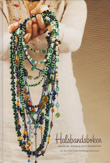 Halsbandsboken : modeller, material och inspiration; Ann-Charlotte Hallberg Johansson; 2006