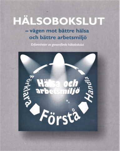 Hälsobokslut - vägen mot bättre hälsa och bättre arbetsmiljö