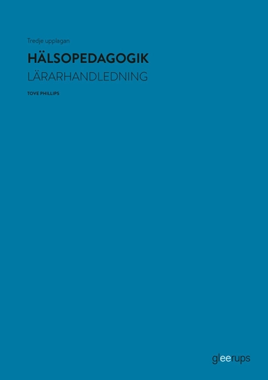 Hälsopedagogik, lärarhandledning; Tove Phillips; 2023