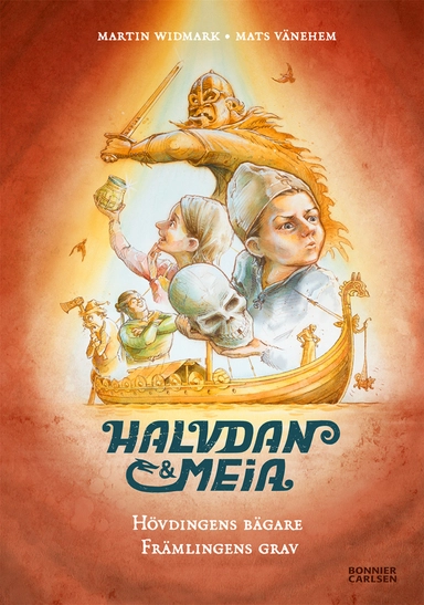 Halvdan och Meia. Hövdingens bägare och främlingens grav; Martin Widmark; 2018