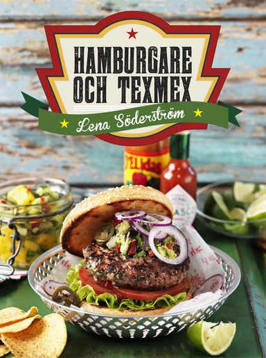 Hamburgare och texmex; Lena Söderström; 2013