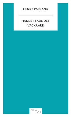 Hamlet sade det vackrare