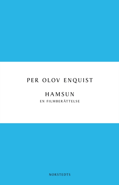 Hamsun : en filmberättelse; Per Olov Enquist; 2014