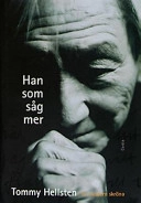 Han som såg mer : en modern skröna; Tommy Hellsten; 2003