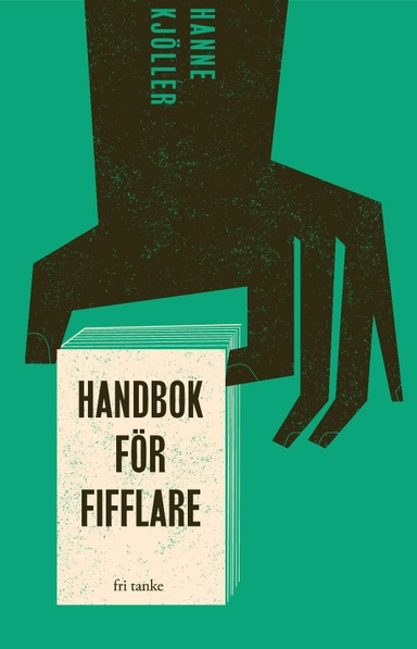 Handbok för fifflare; Hanne Kjöller; 2021