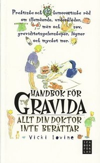 Handbok för gravida eller allt man inte kan fråga doktorn om; Vicki Iovine; 2009