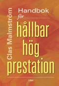 Handbok för hållbar hög prestation; Clas Malmström; 2003