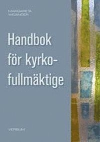 Handbok för kyrkofullmäktige; Margareta Wicander; 2009