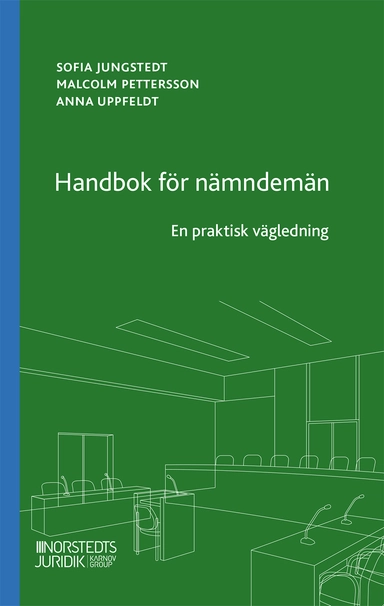 Handbok för nämndemän  : en praktisk vägledning; Malcolm Pettersson, Sofia Jungstedt, Anna Uppfeldt; 2024