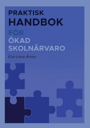 Handbok för ökad skolnärvaro; Eva-Lena Årmyr; 2024