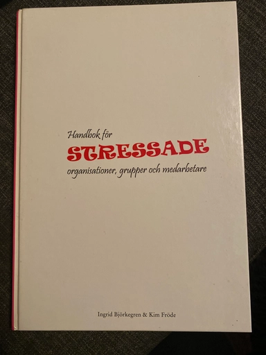 Handbok för stressade; Ingrid Björkegren, Kim Fröde; 1998