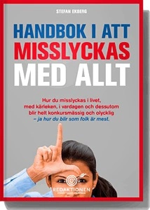 Handbok i att misslyckas med allt; Stefan Ekberg; 2017
