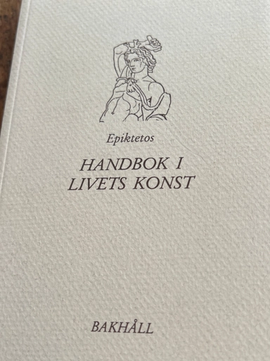 Handbok i livets konst; ca 55-135 e.Kr. Epiktetos; 2000
