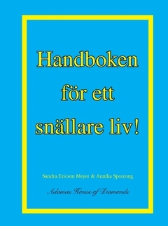 Handboken för ett snällare liv; Sandra Ericson Meyer, Annika Sporrong; 2020