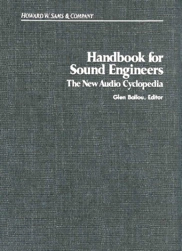 Handbook for sound engineers : the new audio cyclopedia; Glen M. Ballou; 1991