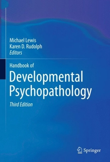Handbook of Developmental Psychopathology; Michael. Lewis, Karen D. Rudolph, SpringerLink (Online service); 2014
