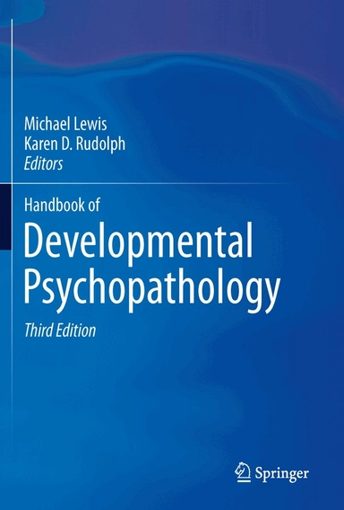 Handbook of developmental psychopathology; Michael Lewis, Karen D. Rudolph; 2015
