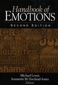 Handbook of emotions; Michael Lewis, Jeannette M. Haviland-Jones; 2000