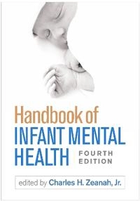 Handbook of infant mental health; Charles H. Zeanah; 2019