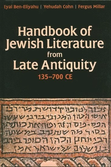 Handbook of Jewish literature from late antiquity, 135-700 CE; Eyal Ben Eliyahu; 2012