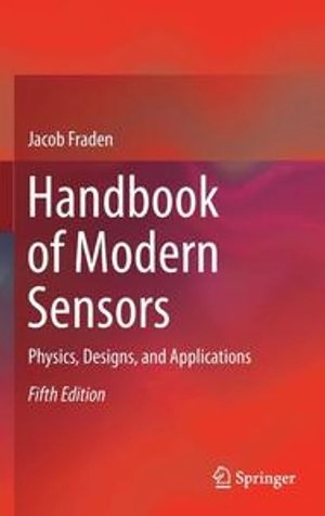 Handbook of modern sensors : physics, designs, and applications; Jacob Fraden; 2016