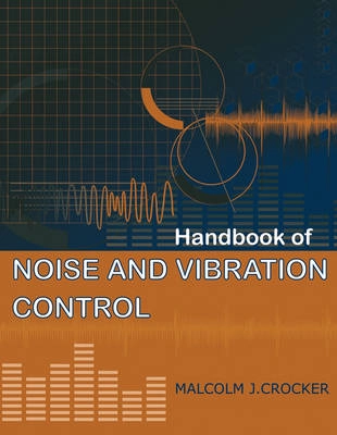 Handbook of Noise and Vibration Control; Editor:Malcolm J. Crocker; 2007